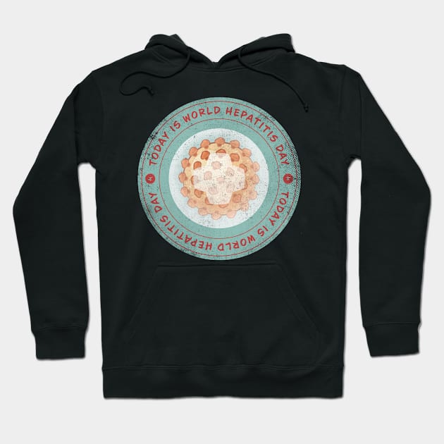 Today is World Hepatitis Day Badge Hoodie by lvrdesign